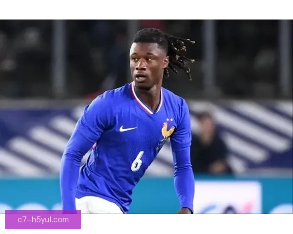 卡马文加自荐加盟皇马助力未来